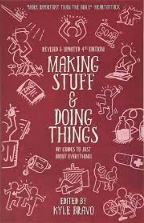 Making Stuff And Doing Things: DIY Guides To Just About Everything ...